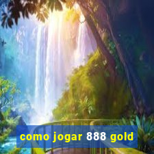 como jogar 888 gold